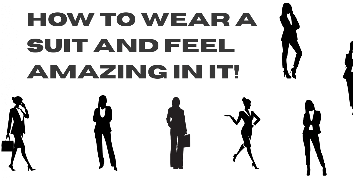 How to wear a suit and feel amazing in it!