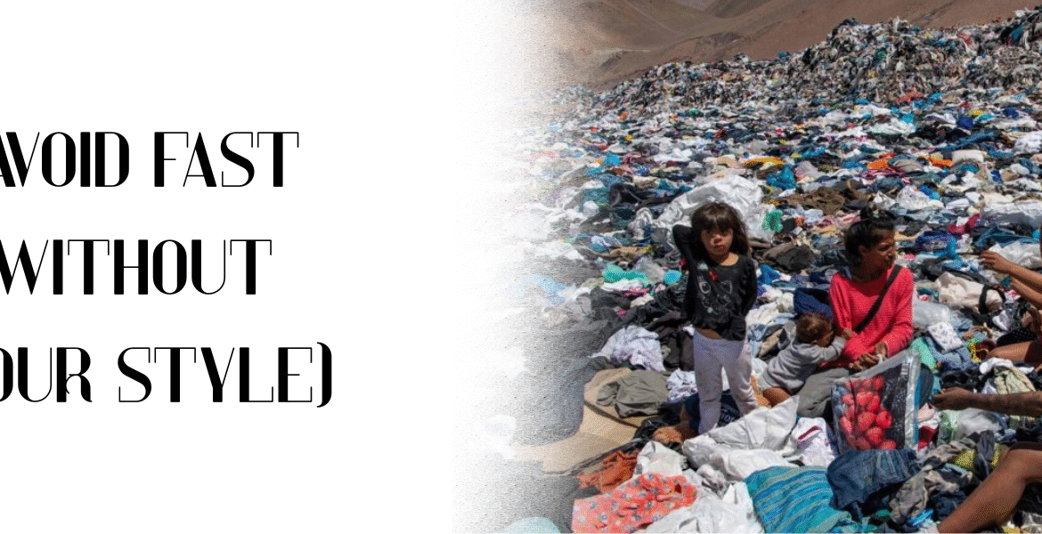 How to Avoid Fast Fashion (Without Losing Your Style) How to Avoid Fast Fashion (Without Losing Your Style)